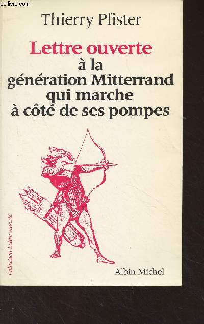 Lettre ouverte  la gnration Mitterrand qui marche  ct de ses pompes - 
