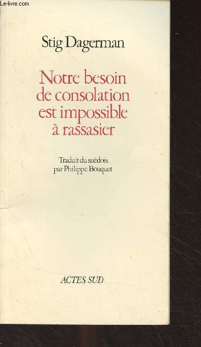 Notre besoin de consolation est impossible  rassasier