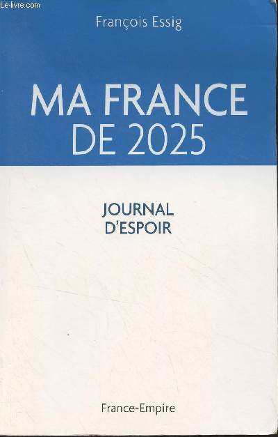 Ma France de 2025 - Journal d'espoir