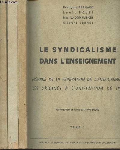 Le syndicalisme dans l'enseignement - Histoire de la fdration de l'enseignement des origines  l'unification de 1935 - En 3 tomes - 