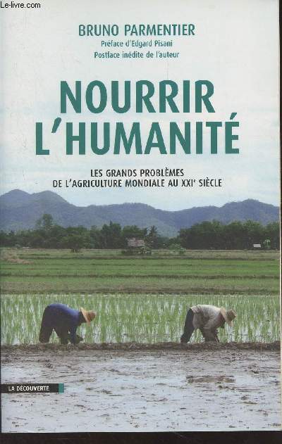 Nourrir l'humanit - Les grands problmes de l'agriculture mondiale au XXIe sicle