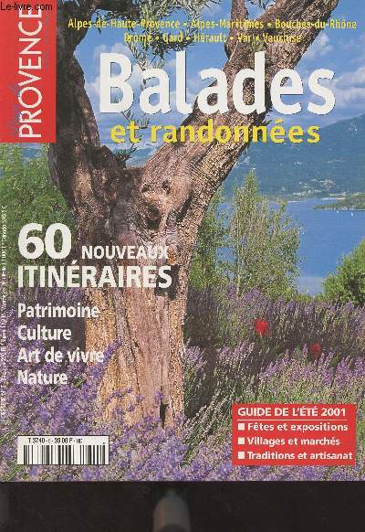 Pays de Province, Cte d'Azur - HS n7 Et 2001 - Balades et randonnes - 60 nouveaux itinraires - Alpes-de-Haute-Provence : Pays de Forcalquier, entre cile et terre - Quinson, la leon d'histoire des gorges du Verdon - De Creste  Oppedette - De Simian