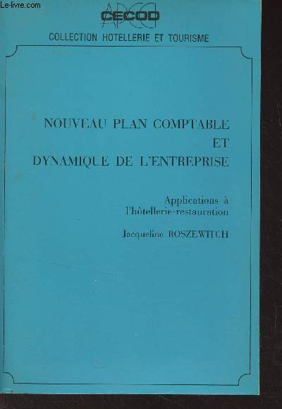 Nouveau plan comptable et dynamique de l'entreprise - Applications  l'htellerie-restauration