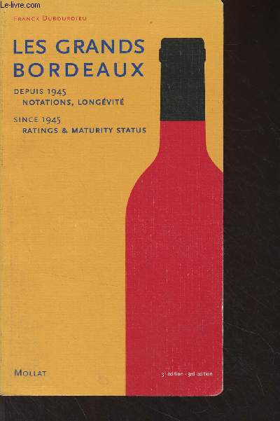 Les grands Bordeaux, depuis 1945, notations, longvit / Since 1945, ratings & maturity status
