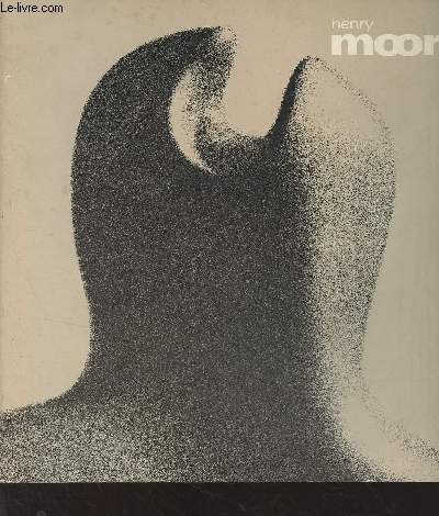 Henry Moore, sculptures et dessins (6 mai - 29 aot 1977, Orangerie des Tuileries)
