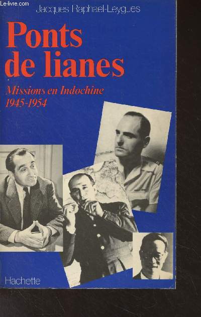 Ponts de Lianes, missions en Indochine 1945-1954