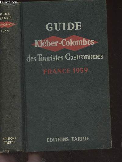 Guide Klber-Colombes des touristes gastronomes - France 1959 - Les htels, les restaurants de la 