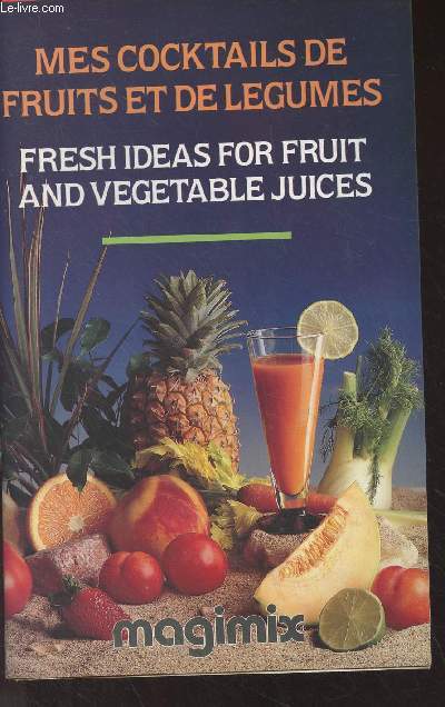 Mes cocktails de fruits et de lgumes // Fresh Ideas for Fruit and Vegetable Juices