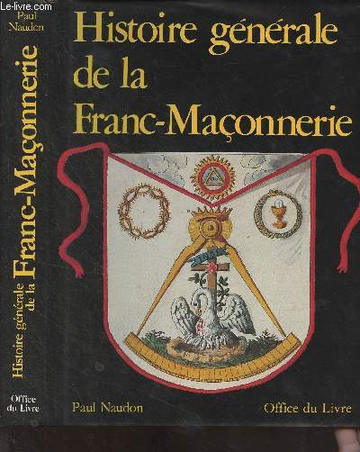 Histoire gnrale de la Franc-Maonnerie