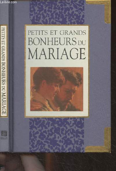 Petits et grands bonheurs du mariage