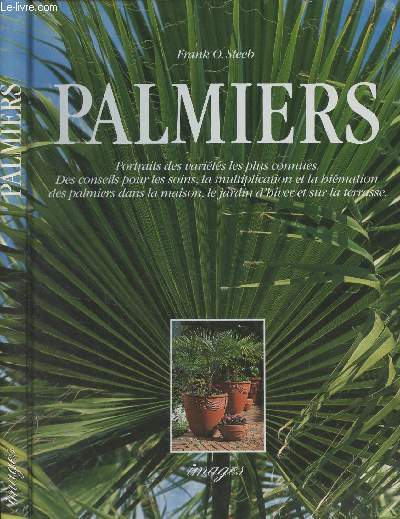 Palmiers (Portraits des varits les plus connues. Des conseils pour les soins, la multiplication et la himation des palmiers dans la maison, le jardin d'hiver et sur la terrasse)