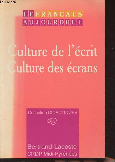 Culture de l'crit, culture des crans - Le franais aujourd'hui - Collection 