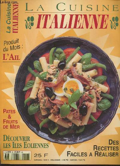 La cuisine italienne : Nouveauts - Produit du mois : l'ail - A dcouvrir : les les oliennes - Quelques varits de ptes - Recettes : Soupes aux ptes - Ptes au poisson et aux crustacs - Prparations rapides - Salades et entres - Plats principaux