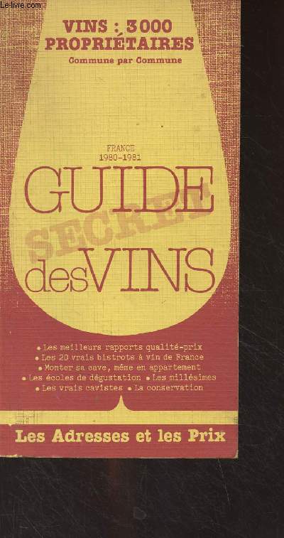 Guide secret des vins - Vins : 3000 propritaires, commune par commune