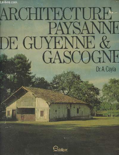 Architecture paysanne, Maisons de Guyenne & Gascogne