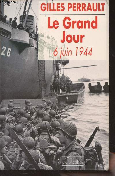 Le Grand Jour - 6 juin 1944 - Enqute de Hermine Schick
