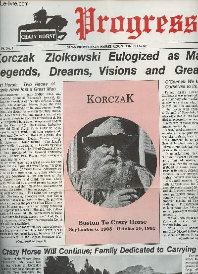 Progress - Vol. IV, n3 December, 1982 - Korczak Ziolkowski Eulogized as Man of Legends, Dreams, Visions and Greatness - Crazy Horse will Continue; Family Dedicated to Carrying on Work - Music Illustrated Korczak's Versatility - He lived a love affair wi