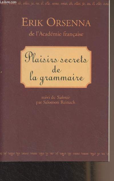 Plaisirs secrets de la grammaire suivi de Sidonie, par Salomon Reinach