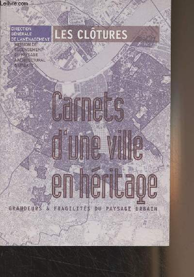 Carnets d'une ville en hritage, grandeurs & fragilits du paysage urbain : Les cltures