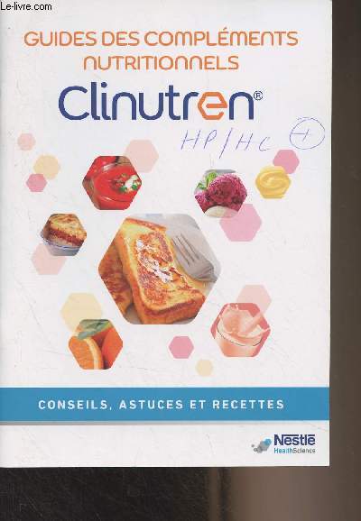 Guides des complments nutritionnels Clinutren (Conseils, astuces et recettes)