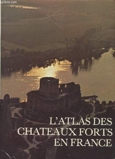L'Atlas des chteaux forts en France