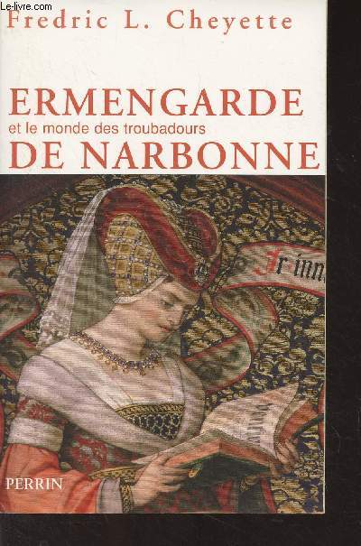 Ermengarde et le monde des troubadours de Narbonne