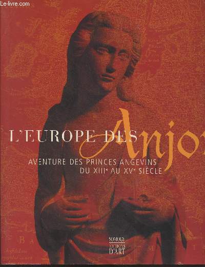 L'Europe des Anjour - Aventures des princes angevins du XIIIe au XVe sicle