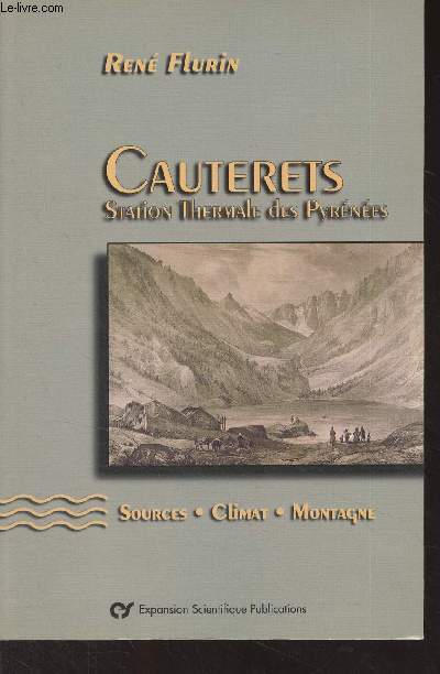 Cauterets, station thermale des Pyrnes (Sources, climat, montagne)