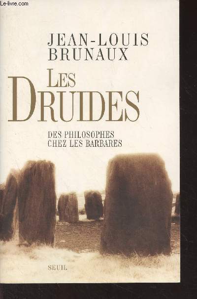 Les Druides, des philosophes chez les barbares