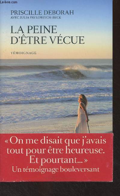 La peine d'tre vcue (tmoignage) (Avec Julia Pavlowitch-Beck)