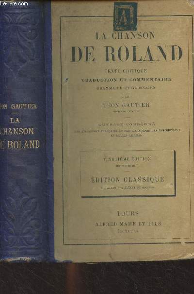 La chason de Roland - Texte critique, traduction et commentaire, grammaire et glossaire par Lon Gautier - 20e dition, dition classique