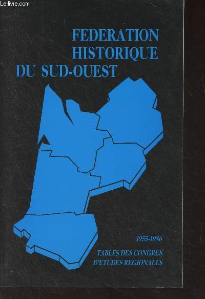 Fdration historique du Sud-Ouest - 1955-1986 - Tables des congrs d'tudes rgionales