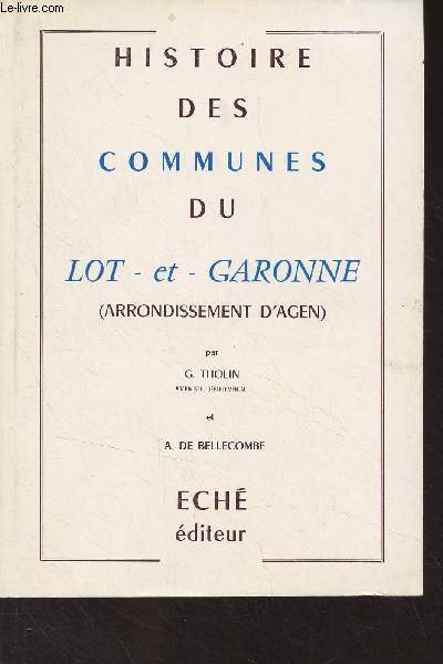 Histoire des communes du Lot-et-Garonne (Arrondissement d'Agen)