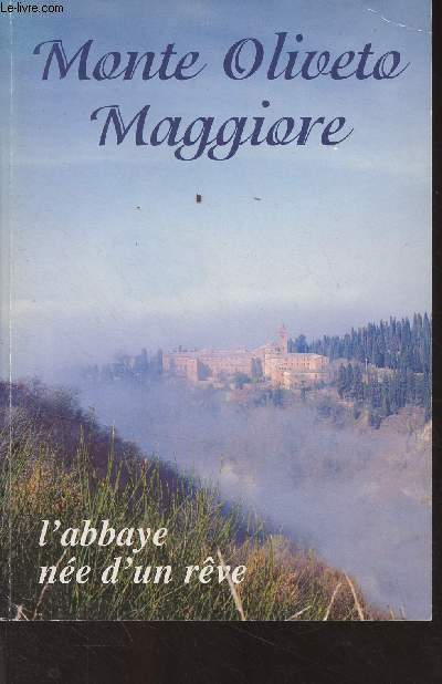 Monte Oliveto Maggiore, l'abbaye ne d'un rve