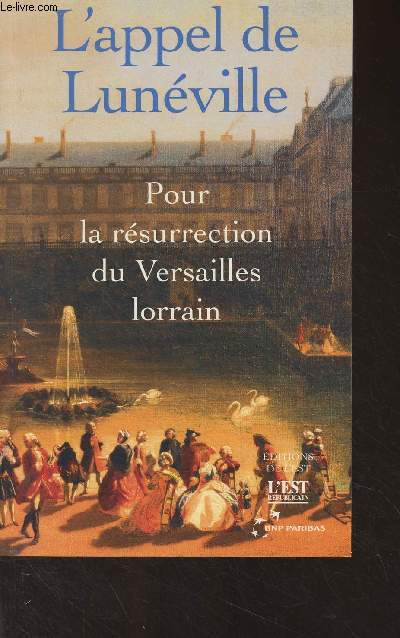 L'Appel de Lunéville - Pour la résurrection du Versailles lorrain