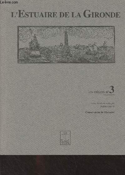 L'Estuaire de la Gironde, Les cahiers n3 - Actes du 4me colloque : Les affleurements gologiques du Blayais et les faunes qu'ils renferment, tmoins de la vie et des variations des rivages il y a 40 millions d'annes - La place de l'homme dans le comble