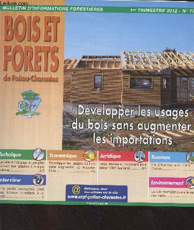 Bois et forts de Poitou-Charentes, Bulletin d'informations forestires n77 1er trim. 2012 - La taille et l'lagage du peuplier doivent tre adapts  chaque cultivar - Dvelopper les usages du bois sans augmenter les importations - Deux nouveaux finance