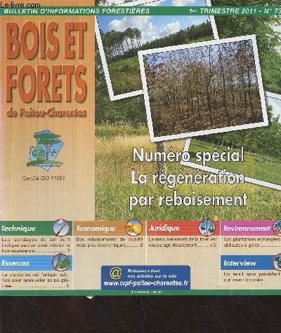 Bois et forts de Poitou-Charentes, Bulletin d'informations forestires n73 1er trim. 2011 - Les sondages de sol sont indispensables pour choisir la bonne essence - Des reboisements de qualit mais plus conomiques - Le renouvellement de la fort est enc
