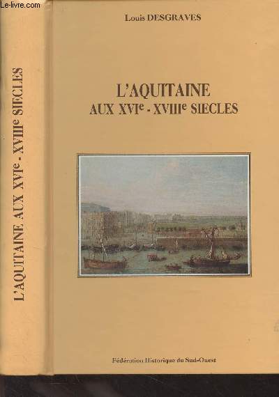 L'Aquitaine aux XVIe-XVIIIe sicles