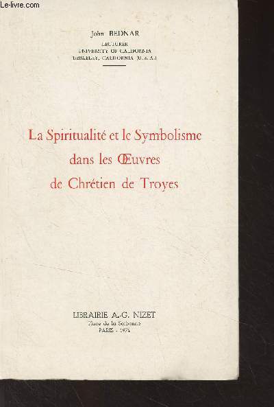 La spiritualit et le symbolisme dans les oeuvres de Chrtien de Troyes