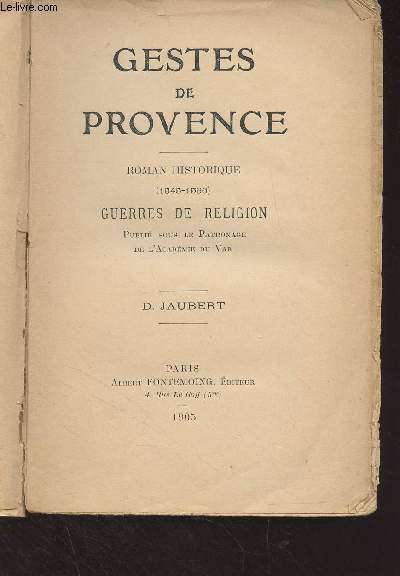 Geste de Provence - Roman historique (1545-1596) Guerres de religion