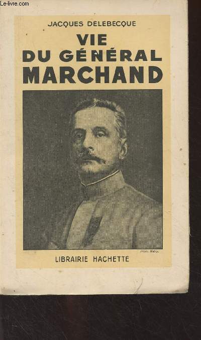 Vie du gnral Marchand