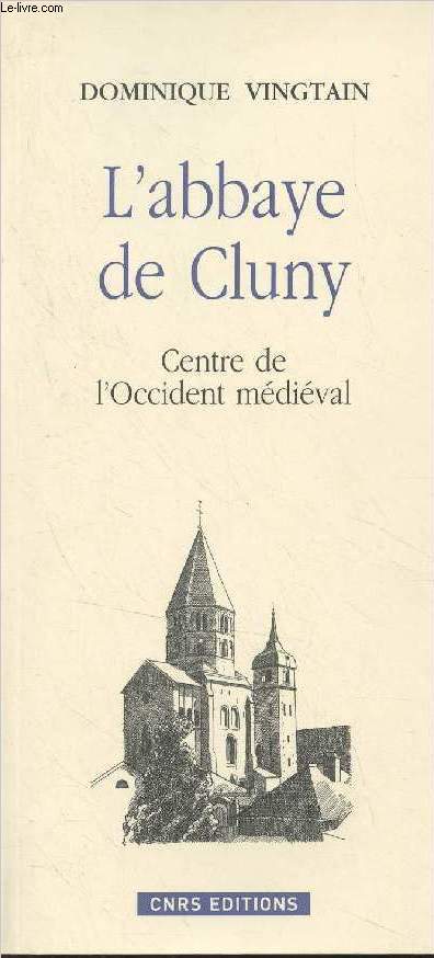 L'Abbaye de Cluny - Centre de l'Occident mdival