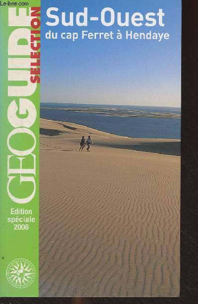 GoGuide : Sud-Ouest du cap Ferret  Hendaye, dition spciale 2006