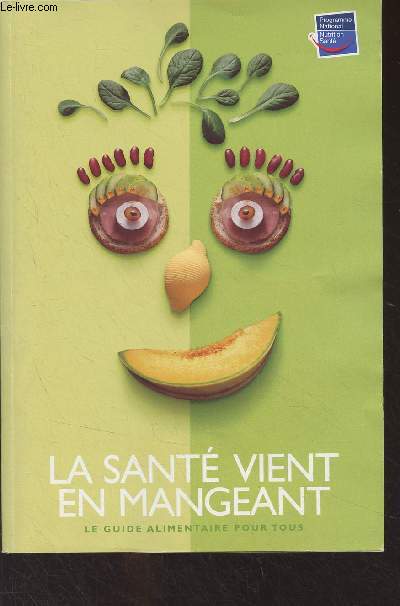 La sant vient en mangeant, le guide alimentation pour tous