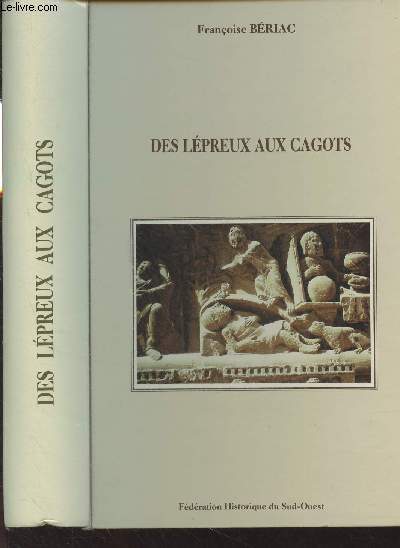 Des lpreux aux cagots - Recherches sur les socits marginales en Aquitaine mdivale