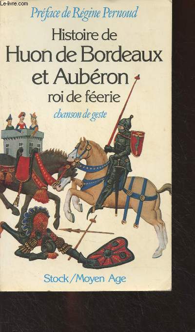 Histoire de Huon de Bordeaux et Aubron, roi de Ferie - Chanson de geste du XIIIe sicle - Srie 