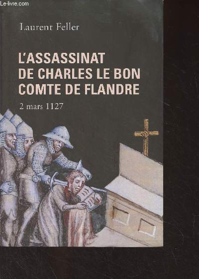 L'Assassinat de Charles Le Bon, Comte de Flandre (2 mars 1127)