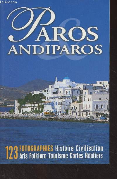Paros Andiparos - 123 photographies - Histoire, civilisation, arts, folklore, tourisme, cartes routires