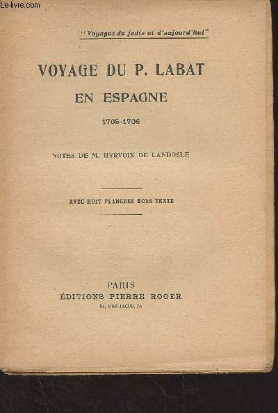 Voyage du P. Labat en Espagne (1705-1706) Notes de M. Hyrvoix de Landosle - 